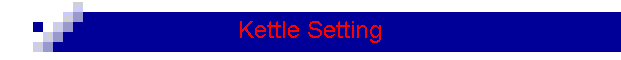 Kettle Setting